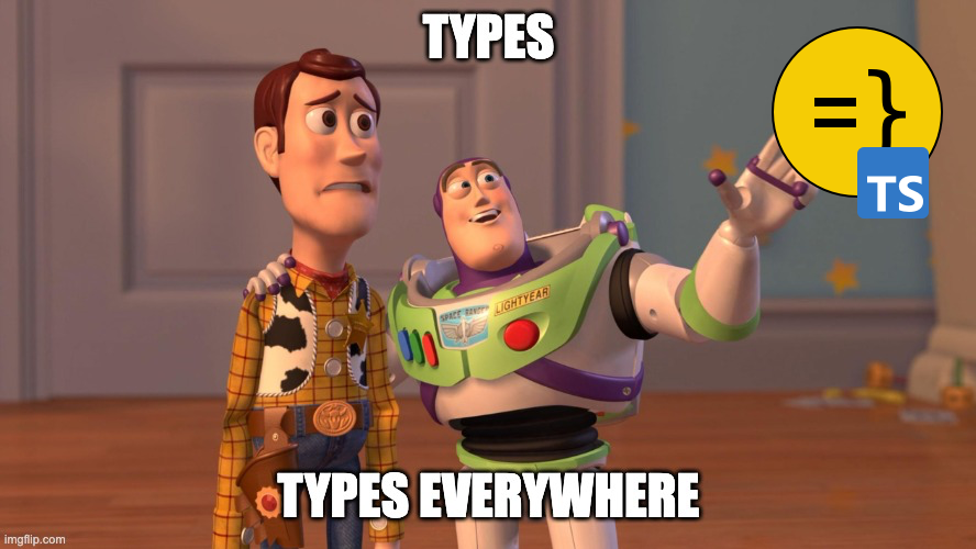 Types everywhere